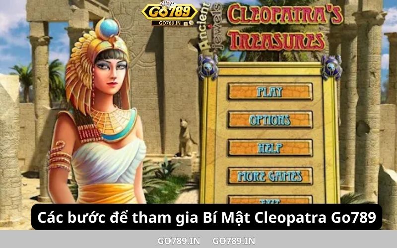 Các bước để tham gia Bí Mật Cleopatra Go789