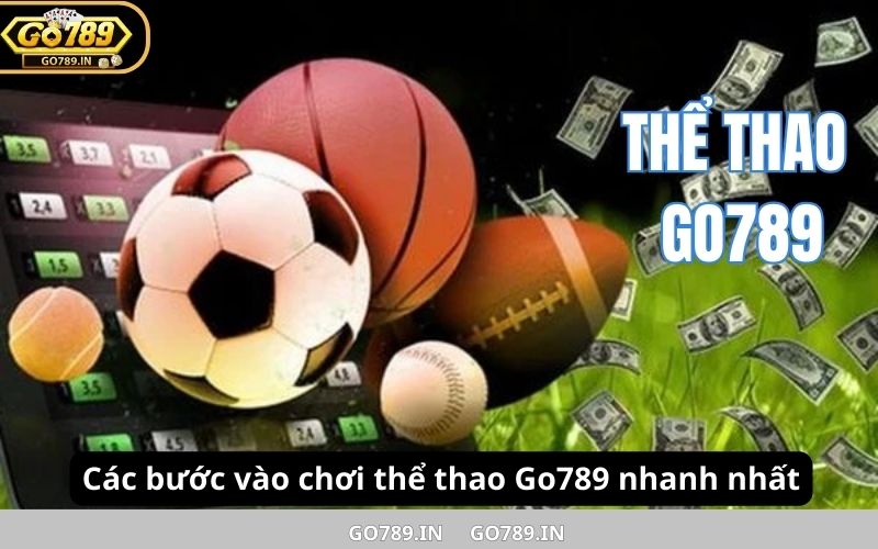 Các bước vào chơi thể thao Go789 nhanh nhất