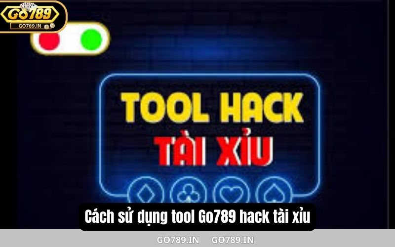 CÃ¡ch sá»­ dá»¥ng tool Go789 hack tÃ i xá»‰u