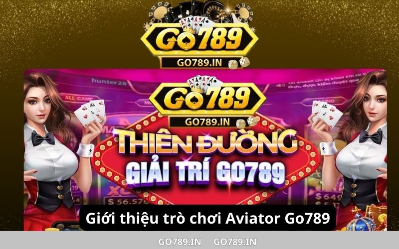 Giới thiệu trò chơi Aviator Go789