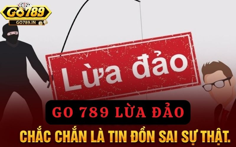 Phủ nhận tin đồn Go789 lừa đảo