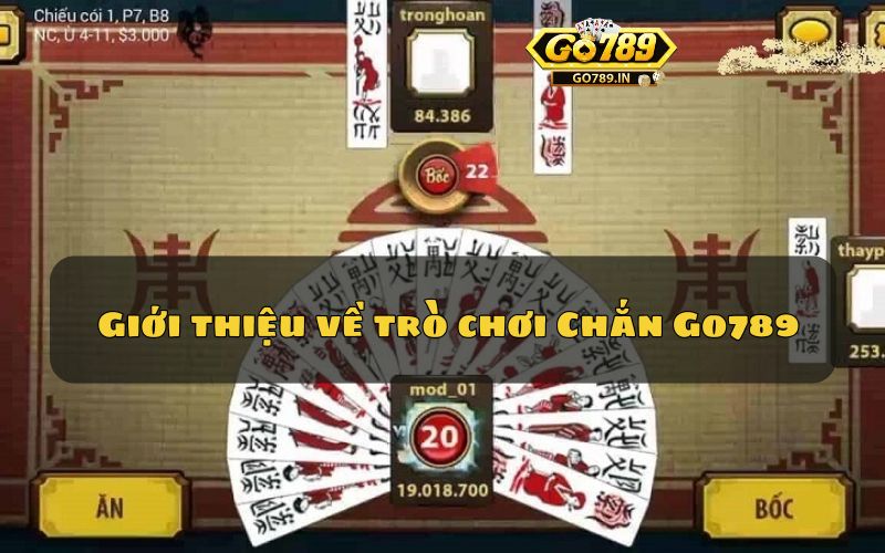 Giới thiệu về trò chơi Chắn Go789