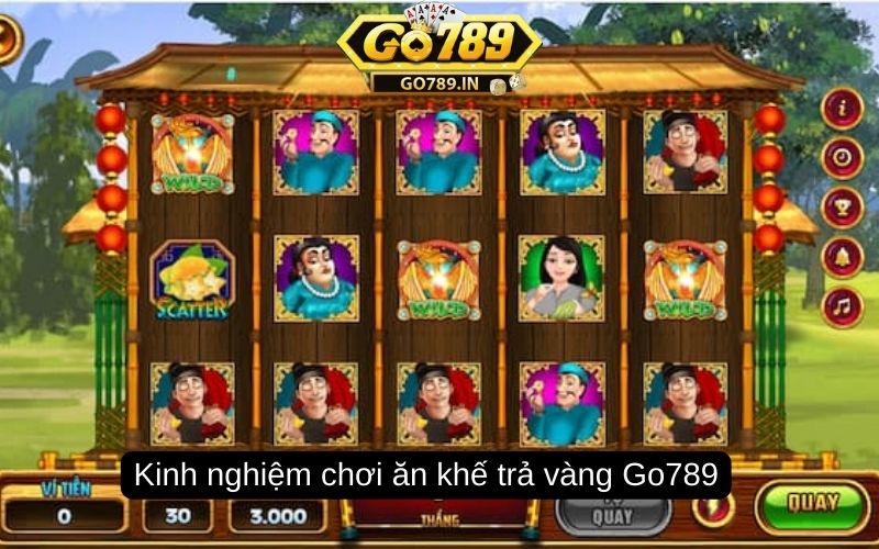 Kinh nghiệm chơi ăn khế trả vàng Go789