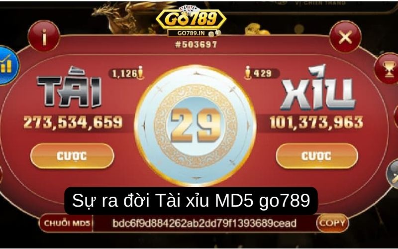 Sự ra đời Tài xỉu MD5 Go789