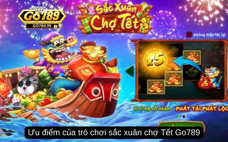 Ưu điểm của trò chơi sắc xuân chợ Tết Go789